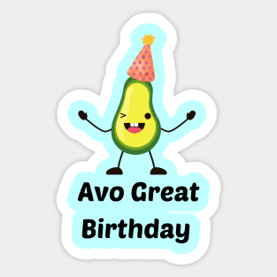 Avo Great Birthday - Avocado Pun Sticker